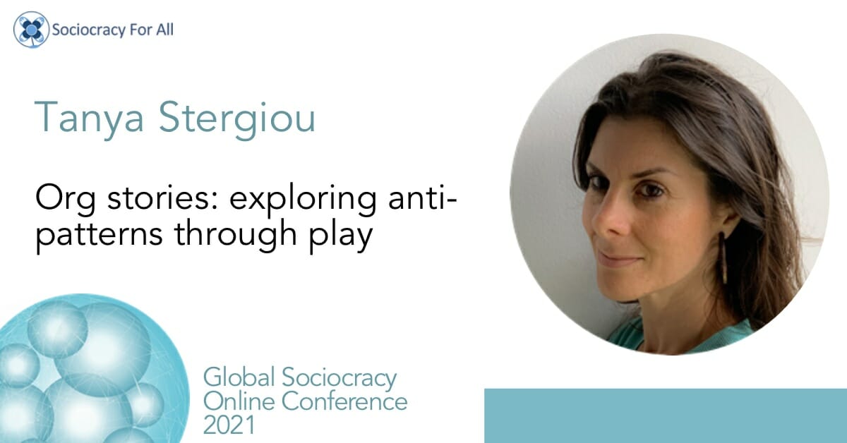 Org Stories: Exploring Anti-patterns through Play (Tanya Stergiou)