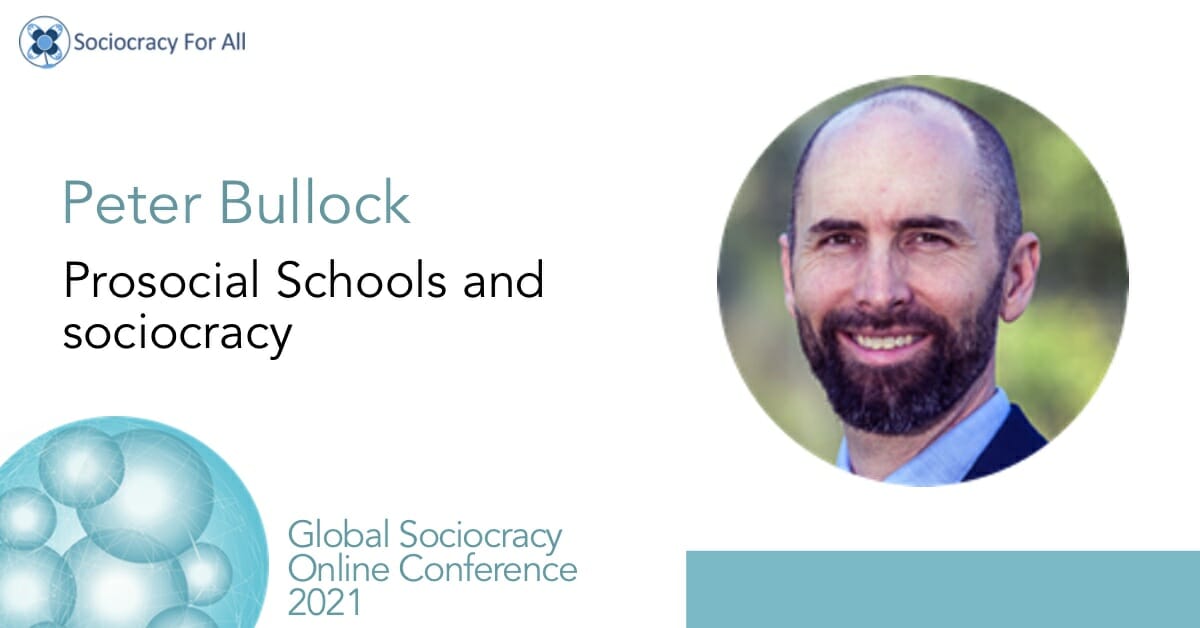 Prosocial Schools and Sociocracy (Peter Bullock)