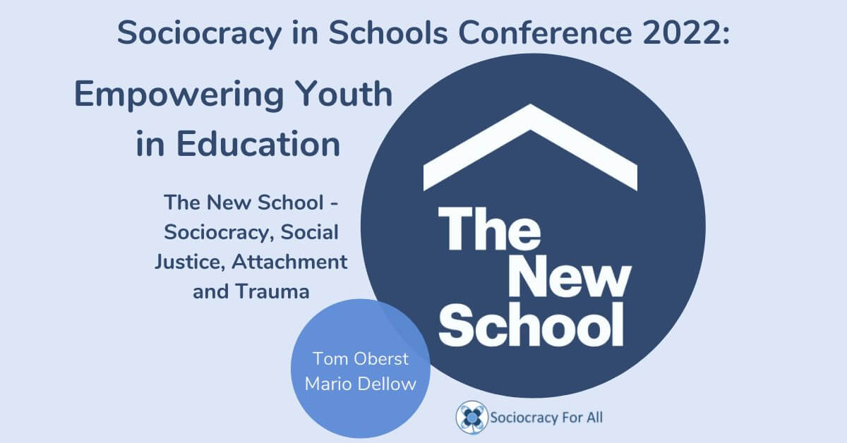 Sociocracy Social Justice Attachment and Trauma Tom Oberst and Mario Dellow 2022 Schools Conference Sociocracy for All - sociocracy in schools,schools governance,governance using sociocracy - Sociocracy For All