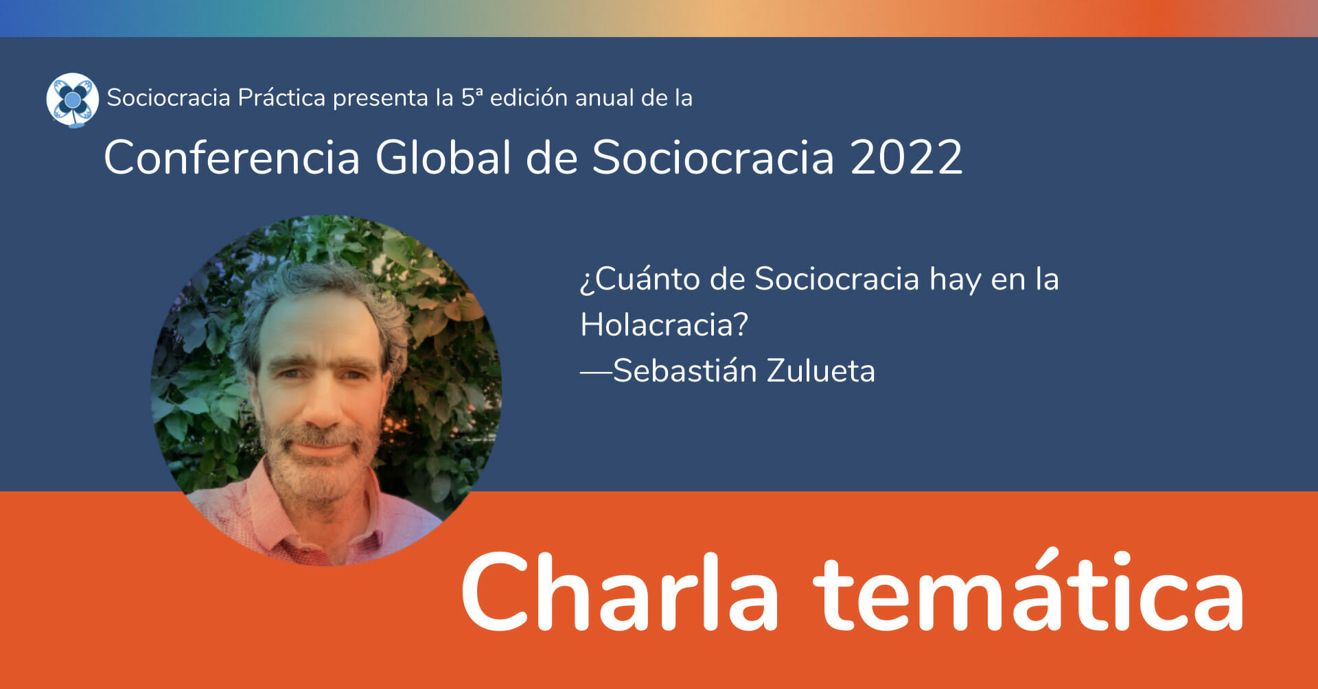 ¿Cuánto de Sociocracia hay en la Holacracia? —Sebastián Zulueta