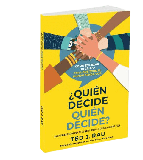 ¿Quién decide quién decide? Cómo crear un grupo para que todas las personas tengan voz.