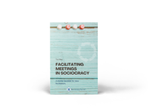 Facilitating Meetings in Sociocracy by Ted Rau