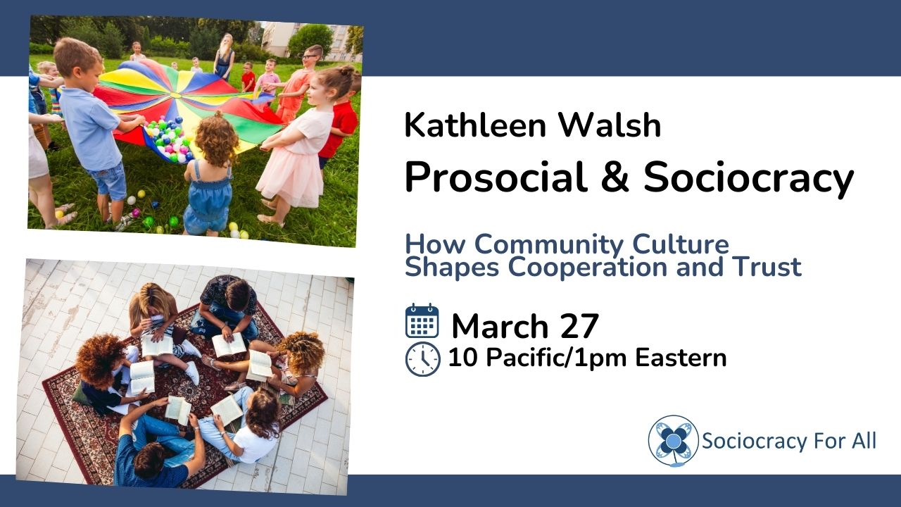 webinar prosocial kathleen walsh - - Sociocracy For All